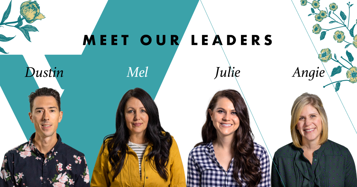 White rectangular images with photos of Dustin, Mel, Julie, and Angie from left to right. All four names are present on the image, in addition to copy that reads "MEET OUR LEADERS"